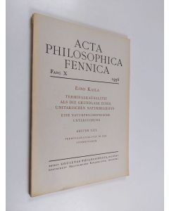 Kirjailijan Eino Kaila käytetty kirja Terminalkausalität Als Die Grundlage Eines Unitarischen Naturbegriffs - Eine Naturphilosophische Untersuchung