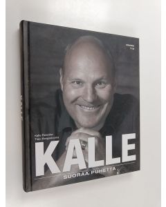 Kirjailijan Timo Kangasluoma & Kalle Palander käytetty kirja Kalle : Suoraa puhetta