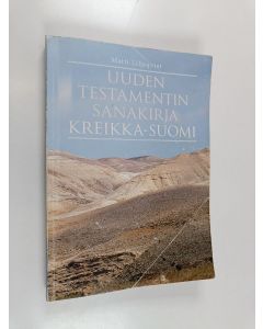 Kirjailijan Matti Liljeqvist käytetty kirja Uuden testamentin sanakirja kreikka-suomi