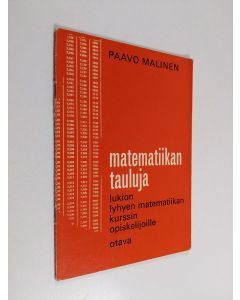 Kirjailijan Paavo Malinen käytetty teos Matematiikan tauluja lukion lyhyen matematiikan kurssin opiskelijoille