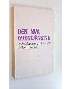 Kirjailijan Kurt von Wistinghausen käytetty kirja Den nya gudstjänsten : Människovigningens Handling i Kristet Samfund