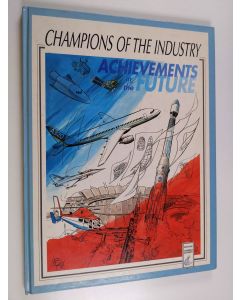käytetty kirja champions of the industry : Achievements in the future