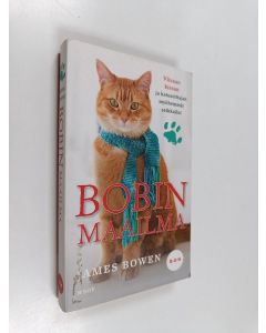 Kirjailijan James Bowen käytetty kirja Bobin maailma : viisaan kissan ja katusoittajan myöhemmät seikkailut