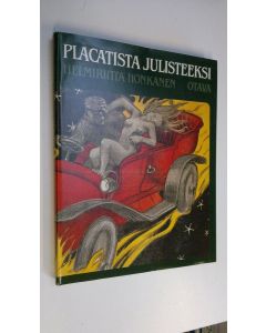 Kirjailijan Helmiriitta Honkanen käytetty kirja Placatista julisteeksi : suomalaisen julistetaiteen historiaa kirjapainotaidon alusta vuoteen 1960