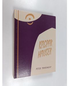 Kirjailijan Peter Tradowsky käytetty kirja Kaspar Hauser oder das Ringen um den Geist : ein Beitrag zum Verständnis des 19. und 20. Jahrhunderts