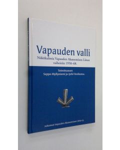 Tekijän Seppo ym. Myllyniemi  käytetty kirja Vapauden valli : näkökulmia Vapauden akateemisen liiton vaiheisiin 1950-68