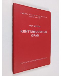 Kirjailijan Irja Seetula käytetty kirja Kenttämuonitus opas