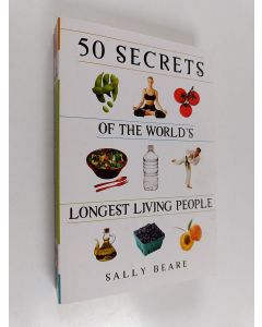 Kirjailijan Sally Beare käytetty kirja 50 Secrets of the World's Longest Living People