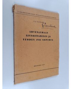 Kirjailijan L. J. Sauramo käytetty kirja Ahvenanmaan linnoittaminen ja vuoden 1921 sopimus