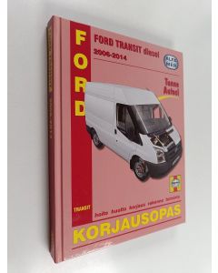 Kirjailijan John S. Mead käytetty kirja Ford Transit diesel 2006-2014 : korjausopas