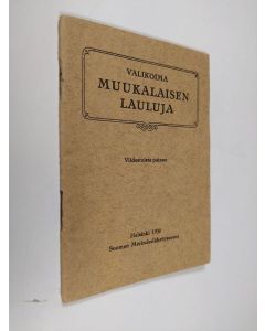 Kirjailijan Toivo Waltari käytetty teos Valikoima muukalaisen lauluja