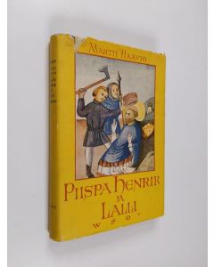 Kirjailijan Martti Haavio käytetty kirja Piispa Henrik ja Lalli : piispa Henrikin surmanvirren historiaa