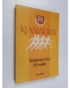 Kirjailijan Kanerva Taina käytetty kirja Tampereen Sisu 50 vuotta