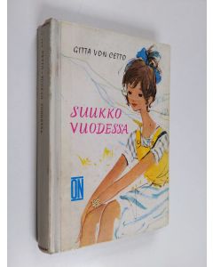 Kirjailijan Gitta von Cetto käytetty kirja Suukko vuodessa : Nuorisonromaani