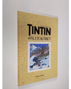 Kirjailijan Ronald H. Poelmeyer käytetty kirja Tintin : a-t-il ete au Tibet? (Tintin a t'il été au Tibet) (ERINOMAINEN)