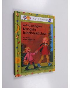 Kirjailijan Astrid Lindgren käytetty kirja Minäkin tahdon kouluun