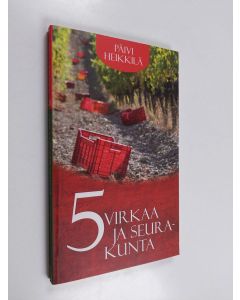 Kirjailijan Päivi Heikkilä käytetty kirja Viisi virkaa ja seurakunta