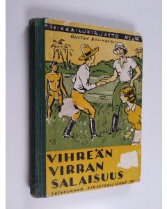 Kirjailijan Gustaf Bolinder käytetty kirja Vihreän virran salaisuus  : kertomus pojille