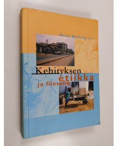 Kirjailijan Heta Aleksandra Gylling käytetty kirja Kehityksen etiikka ja filosofia