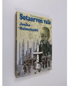 Kirjailijan Jouko Halmekoski käytetty kirja Sotaorvon vala ja kuinka se purkautui : muistelmat