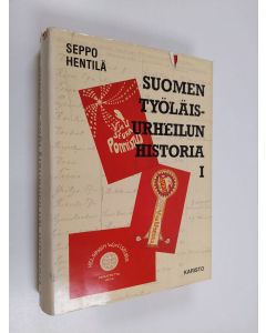 Kirjailijan Seppo Hentilä käytetty kirja Suomen työläisurheilun historia 1 : Työväen urheiluliitto 1919-1944