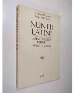 Kirjailijan Tuomo Pekkanen käytetty kirja Nuntii latini = latinankieliset uutiset = news in latin