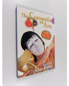 Kirjailijan Adam Darius käytetty kirja The commedia dell'arte : an introduction