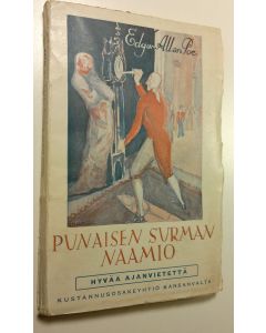 Kirjailijan Edgar Allan Poe käytetty kirja Punaisen surman naamio : jännityskertomuksia