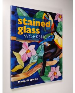 Kirjailijan Maria Di Spirito käytetty kirja Stained Glass Workshop