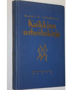 Kirjailijan Klaus U. Suomela käytetty kirja Kaikkien urheilukirja