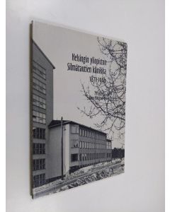 Kirjailijan Aino Nikupaavo & Tero Kivelä ym. käytetty kirja Helsingin yliopiston silmätautien klinikka 1871-1996