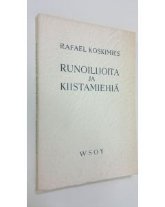 Kirjailijan Rafael Forsman käytetty kirja Runoilijoita ja kiistamiehiä