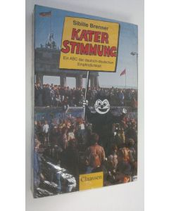 Kirjailijan Sibille Brenner käytetty kirja Katerstimmung : ein ABC der deutsch-deutschen Empfindlichkeit (UUSI)