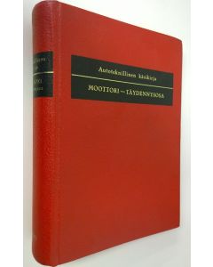 käytetty teos Autoteknillinen käsikirja : Moottori ; Täydennysosa ; täydennyslehdet A ja B