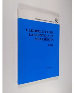 käytetty kirja Ulkopoliittisia lausuntoja ja asiakirjoja 1981