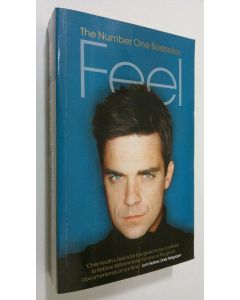Kirjailijan Chris Heath käytetty kirja Feel : Robbie Williams