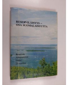 Tekijän Matti Rantanen  uusi kirja Reserviläisyys - osa suomalaisuutta : Reservin aliupseerien liitto 25-vuotias