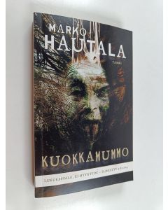 Kirjailijan Marko Hautala käytetty kirja Kuokkamummo (näytekappale/koevedos)