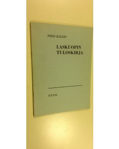 Kirjailijan Niilo Kallio käytetty kirja Laskuopin tuloskirja : Vastaukset 17 ja 18 painoksen harjoitustehtäviin