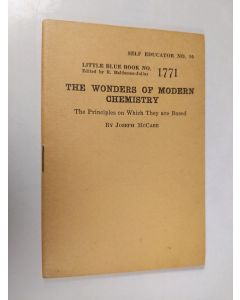 Kirjailijan Joseph McCabe käytetty teos The wonders of modern chemistry : the principles on which they are based