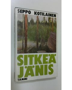 Kirjailijan Seppo Kotilainen käytetty kirja Sitkeä jänis : novelleja