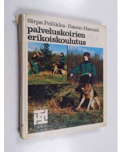 Kirjailijan Sirpa Pellikka & Rauno Hamari käytetty kirja Palveluskoirien erikoiskoulutus