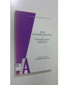 Tekijän Anna ym. Mauranen  käytetty kirja Kieli yhteiskunnassa : yhteiskunta kielessä