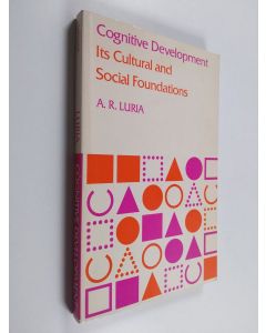 Kirjailijan Aleksandr Romanovic Luria käytetty kirja Cognitive development : its cultural and social foundations