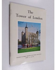 Kirjailijan Her Majesty's Stationary Office käytetty teos The Tower of London