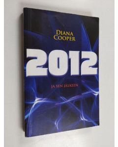 Kirjailijan Diana Cooper käytetty kirja 2012 ja sen jälkeen