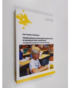 Kirjailijan Mari-Pauliina Vainikainen käytetty kirja Finnish primary school pupils' performance in learning to learn assessments: A longitudinal perspective on educational equity