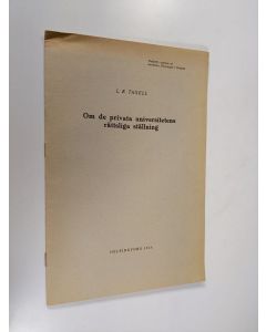 Kirjailijan L. E. Taxell käytetty teos Om de privata universitetens rättsliga ställning (tekijän omiste)