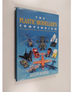 Kirjailijan Kelvin Barber käytetty kirja The Plastic Modeller's Compendium
