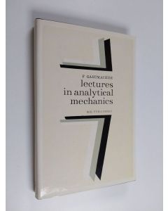 Kirjailijan F. Gantmacher käytetty kirja Lectures in analytical mechanics